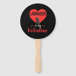 Dog Lover Labrador Is My Valentine Hand Fan