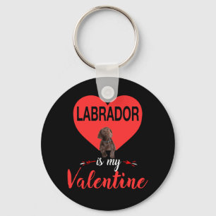 Dog Lover   Labrador Is My Valentine Keychain