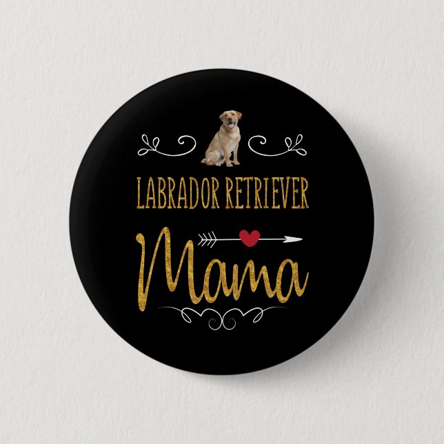 Dog Lover | Labrador Retriever Mama 2 Inch Round Button (Front)