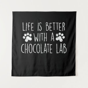 Dog Lover Life Is Better With Chocolate Labrador Tapestry
