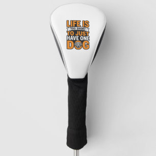 Dog Lover Life Is Too Short Vintage Shirt Design_1 Golf Head Cover