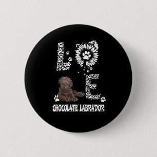 Dog Lover   Love Chocolate Labrador Sunflower 2 Inch Round Button