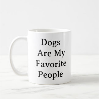 Dog Lover Mug – Dogs Are My Favorite People