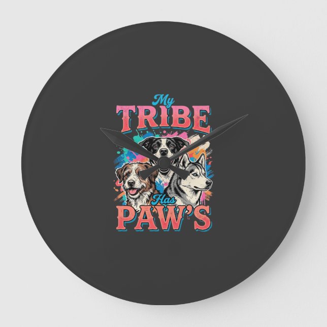 Dog Lover My Tribe Has Paws Large Clock (Front)