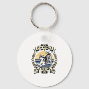 Dog Lover Shirt Stay Gentle Pet More Dogs Vintage Keychain