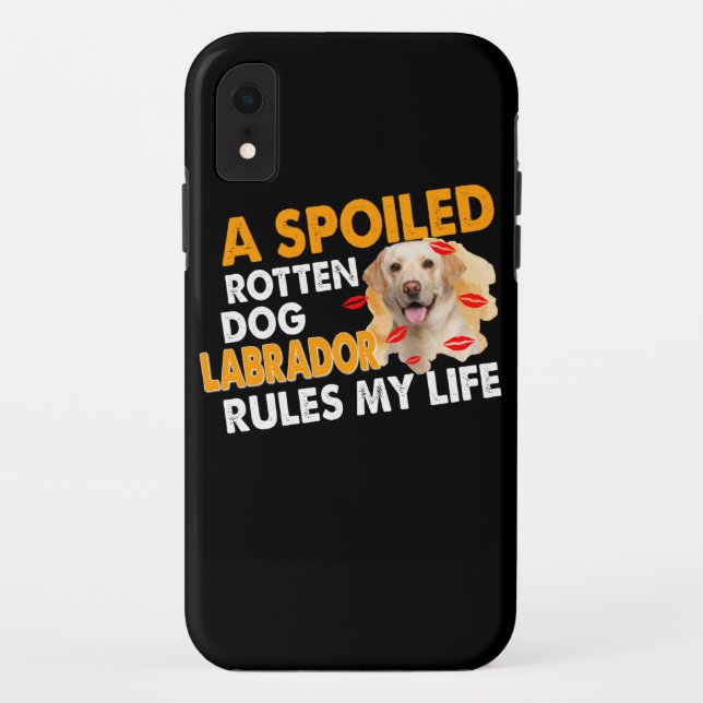 Dog Lover | Spoiled Rotten Labrador Rules My Life Case-Mate iPhone Case (Back)