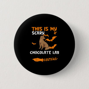 Dog Lover   This Is My Scary Chocolate Lab Costume 2 Inch Round Button