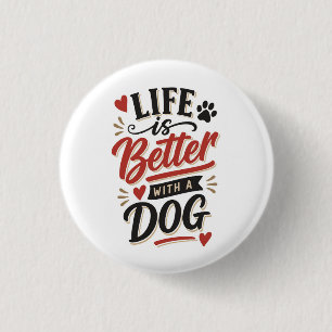 Dog Lover Wall Art - Life is Better with a Dog Red 1 Inch Round Button