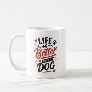 Dog Lover Wall Art - Life is Better with a Dog Red Coffee Mug