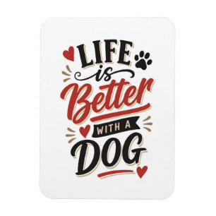 Dog Lover Wall Art - Life is Better with a Dog Red Magnet