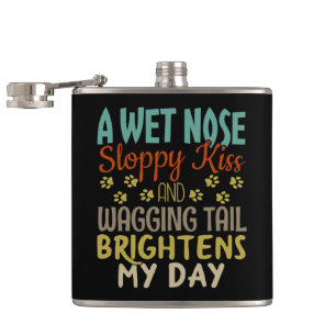 Dog Lover Wet Nose, Sloppy Kiss Quote Hip Flask
