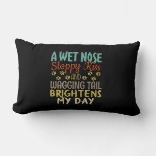 Dog Lover Wet Nose, Sloppy Kiss Quote Lumbar Pillow
