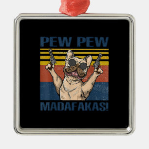 Dog Lovers Bulldog Pew Pew Madafakas Metal Ornament