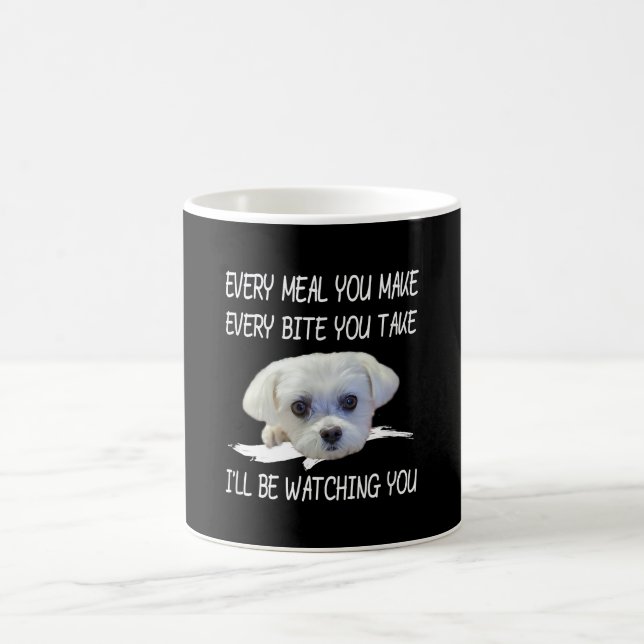 Dog Lovers | Cute Maltese Every Meal You Make Coffee Mug (Center)