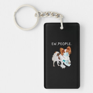 Dog Lovers | Papillon Ew, People Wash Your Hands Keychain