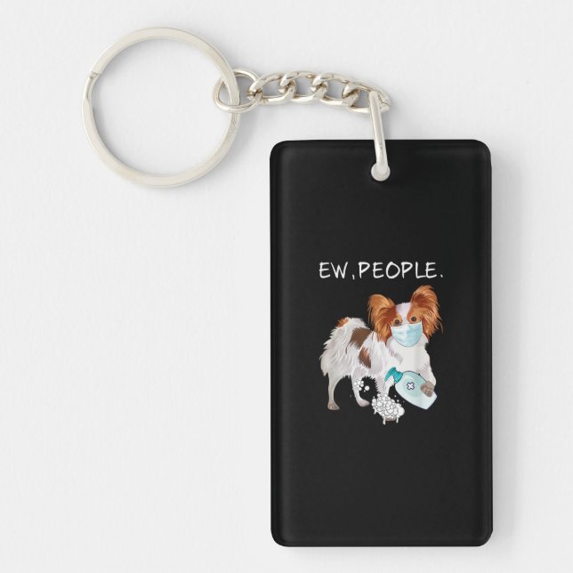 Dog Lovers | Papillon Ew, People Wash Your Hands Keychain (Front)