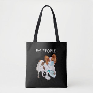 Dog Lovers Papillon Ew, People Wash Your Hands Tote Bag