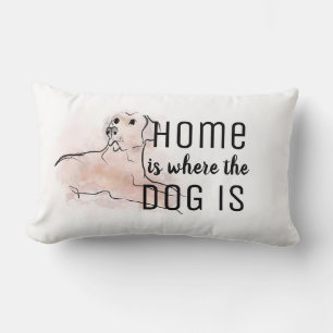 dog lovers quote home is where the dog is  lumbar pillow