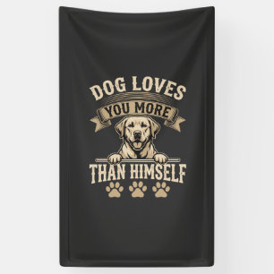 Dog Loves You More Than Himself Vintage Banner