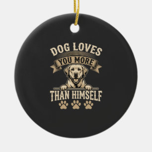 Dog Loves You More Than Himself Vintage Ceramic Ornament