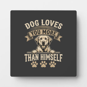 Dog Loves You More Than Himself Vintage Plaque