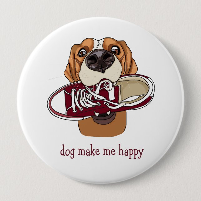 Dog make me happy 4 inch round button (Front)