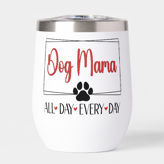 Dog Mama All Day Every Day  (Front)