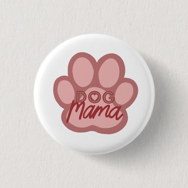 Dog Mama Artwork Pin Badge - Puppy Mum/Mom Pet (Front)
