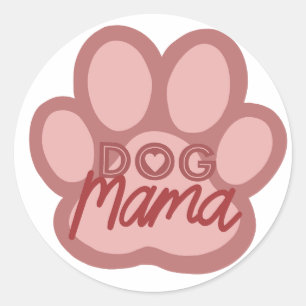Dog Mama Artwork - Puppy Mum/Mom Pet Lover Classic Round Sticker
