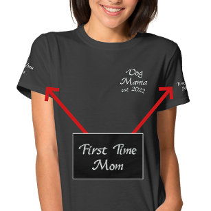 Dog Mama First Time Mom New Pup/Your Words Colours Embroidered Shirt
