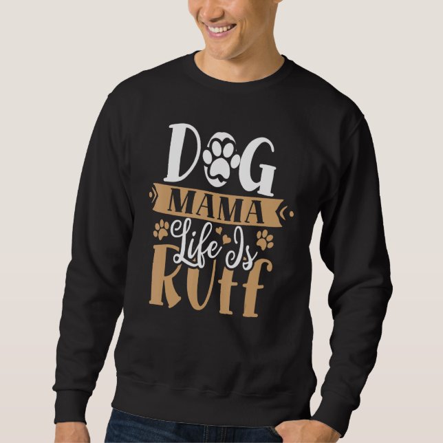 Dog Mama Likes It Ruff Funny  Pet Sweatshirt (Front)