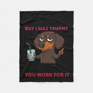 Dog Maybe I Was Raised Wrong But I Was Taught If Y Fleece Blanket
