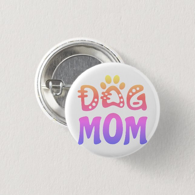 Dog Mom 1 Inch Round Button (Front & Back)