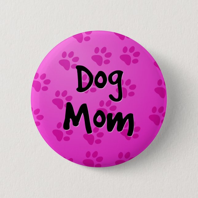 Dog Mom 2 Inch Round Button (Front)