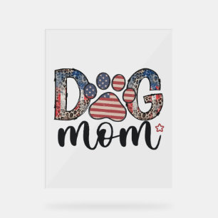 Dog Mom 4th of July American Mama Acrylic Sign