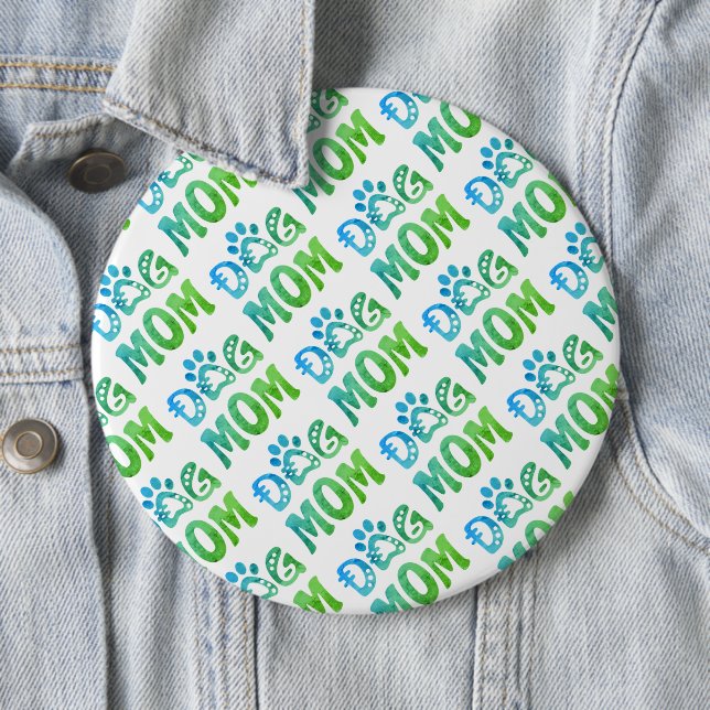 Dog Mom 6 Inch Round Button (In Situ)