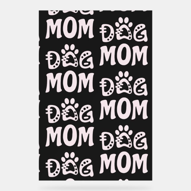 Dog Mom Acrylic Sign (Front)