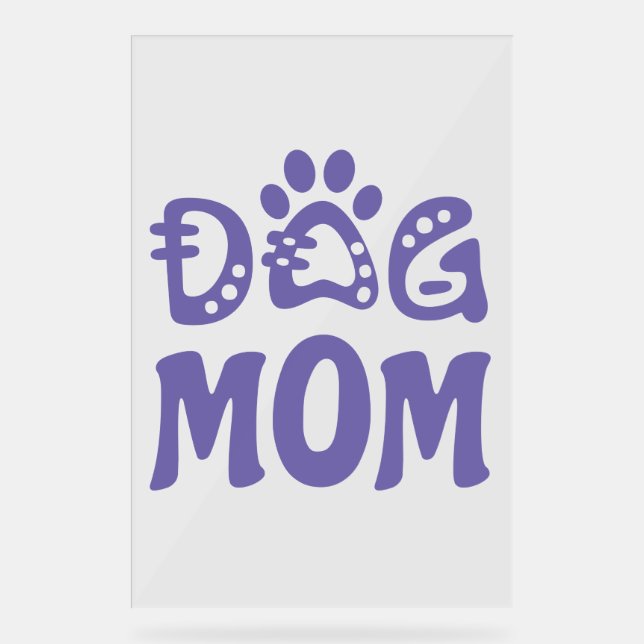 Dog Mom Acrylic Sign (Front)