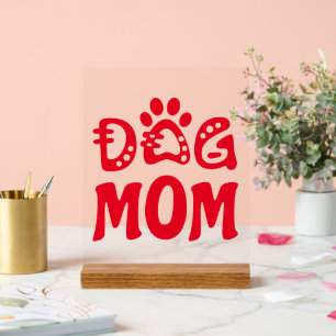 Dog Mom Acrylic Sign