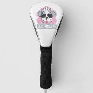 Dog Mom AF - Funny Dog Mom Design Golf Head Cover