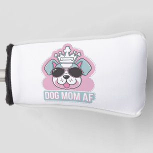 Dog Mom AF - Funny Dog Mom Design Golf Head Cover