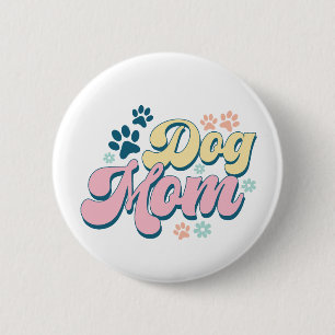 'Dog Mom' Badge 2 Inch Round Button