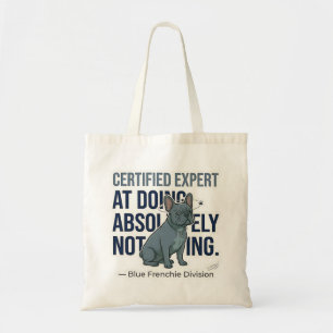 Dog Mom Blue Frenchie Does Nothing Funny Tote Bag