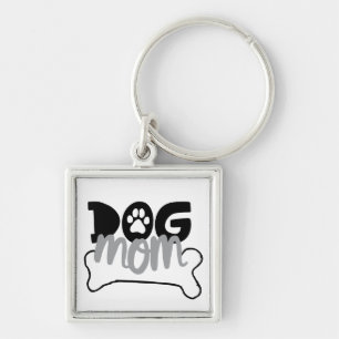 Dog Mom - Bone Quotes About Dog Being Family Foste Keychain