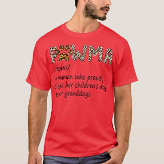 Dog Mom Cat Mom Pawma Noun A Woman Who Proudly T-Shirt