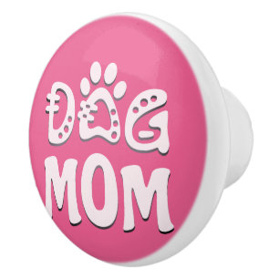 Dog Mom Ceramic Knob