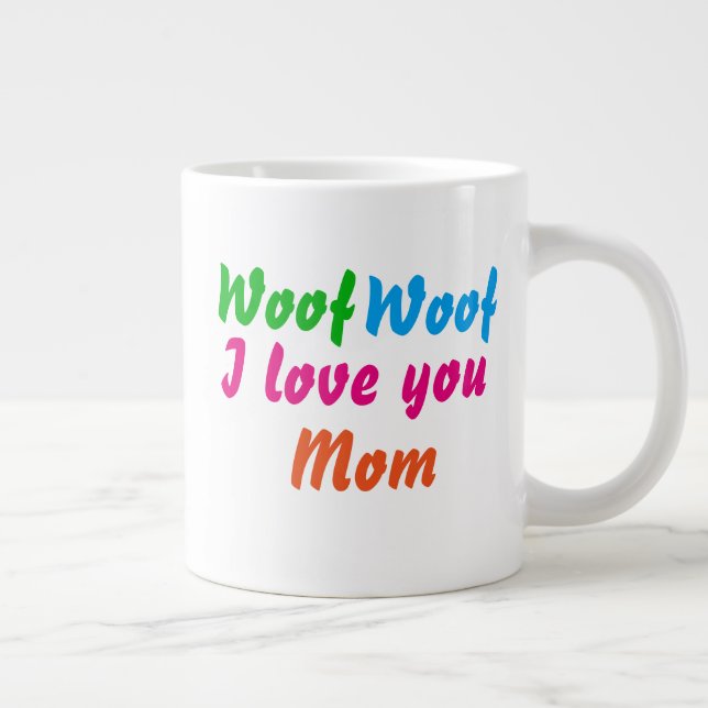 Dog Mom Cool Woof Woof I Love You Mom Cute  Large Coffee Mug (Right)