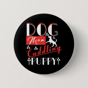 Dog Mom Cuddling Puppy 2 Inch Round Button