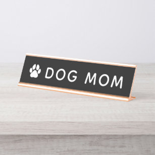 Dog Mom Desk Name Plate