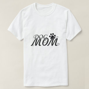Dog Mom, Dog Mama, Paw, Love Dogs, Pet, Dog Lover. T-Shirt